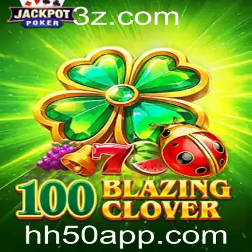 Descubra o Fascinante Mundo do Jogo 100BlazingClover com a Palavra-Chave Hh50